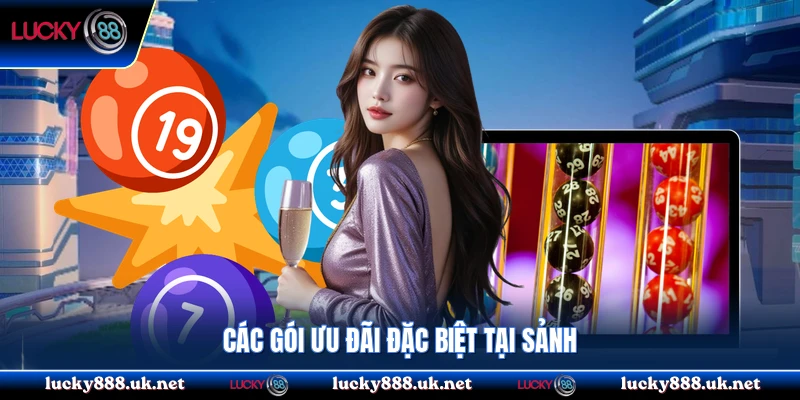 Các gói ưu đãi đặc biệt tại sảnh