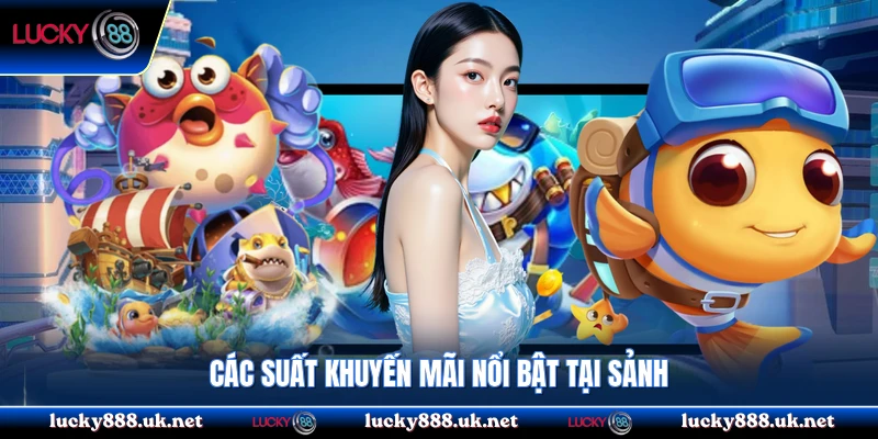 Các suất khuyến mãi nổi bật tại sảnh