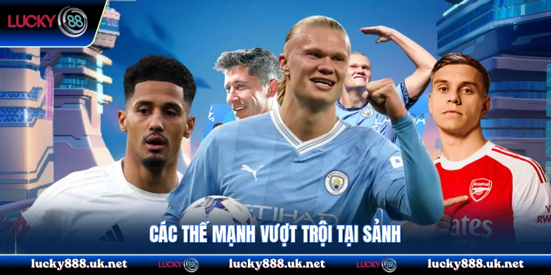 Các thế mạnh vượt trội tại sảnh