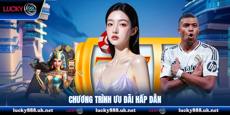 Chương trình ưu đãi hấp dẫn