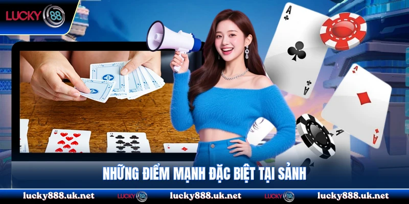 Những điểm mạnh đặc biệt tại sảnh